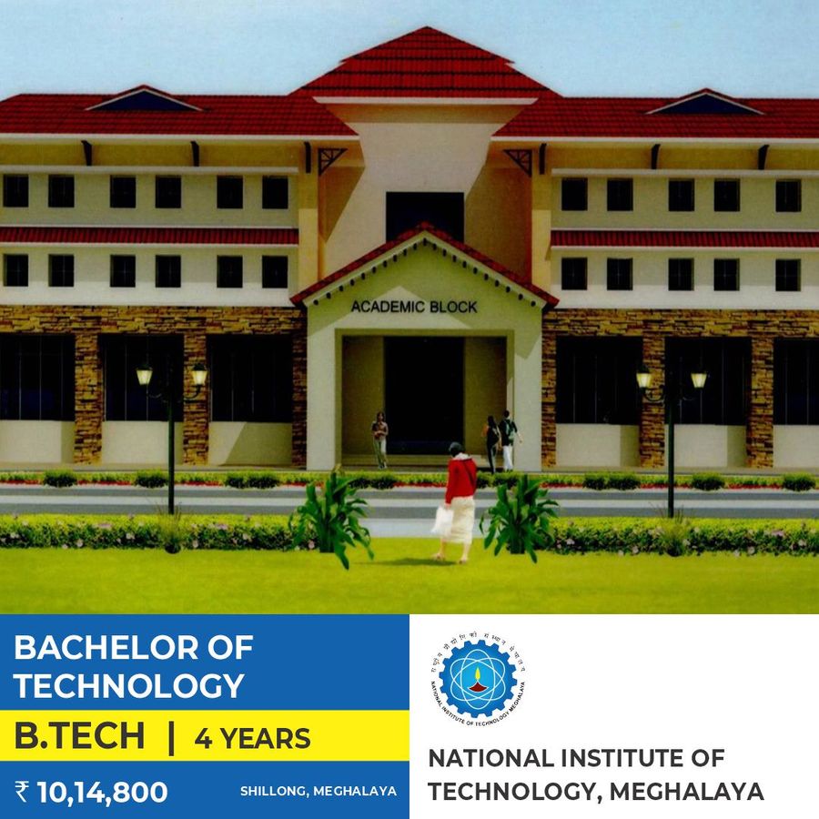 Bachelor of Technology at National Institute of Technology,Meghalaya, Shillong